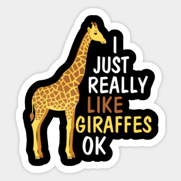Giraffe Lovers Really Like Giraffes Zoo Funny Quotes Sayings - Giraffe